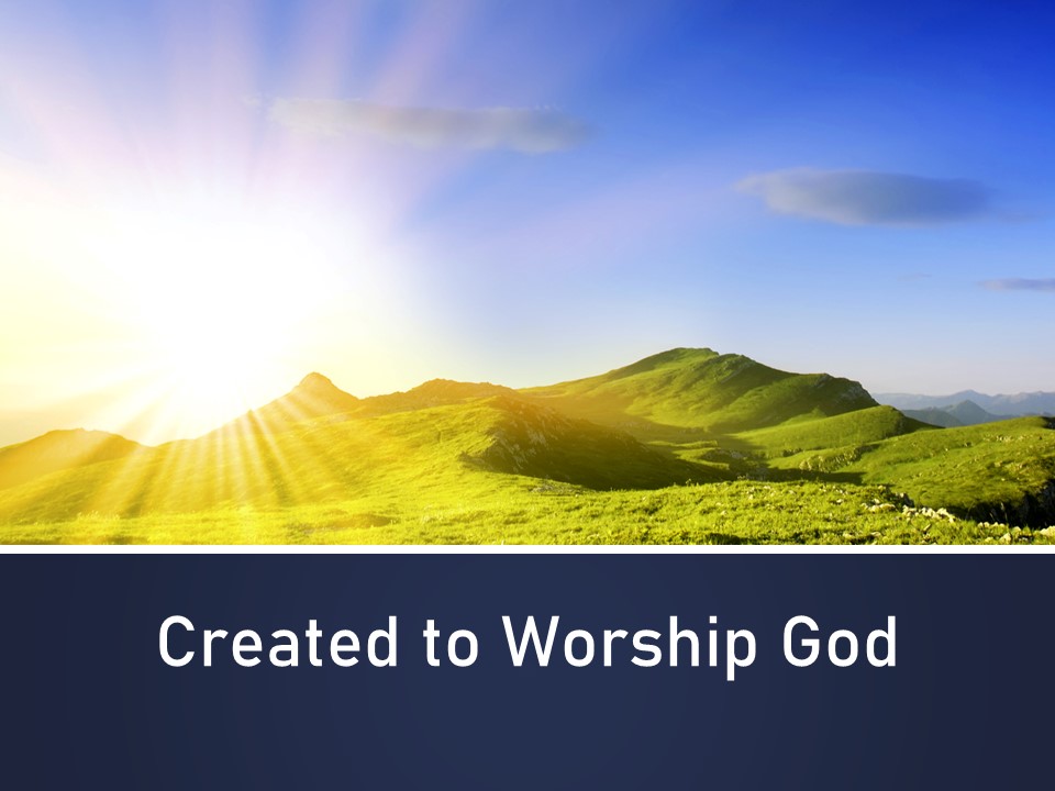 Created to Worship God
