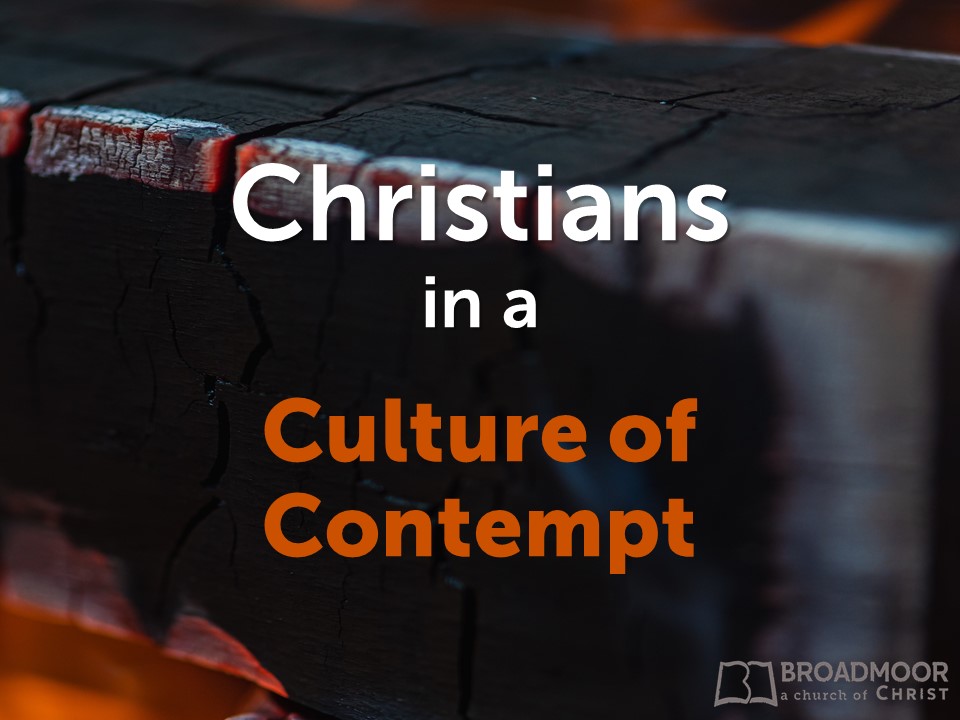 Christians in a Culture of Contempt