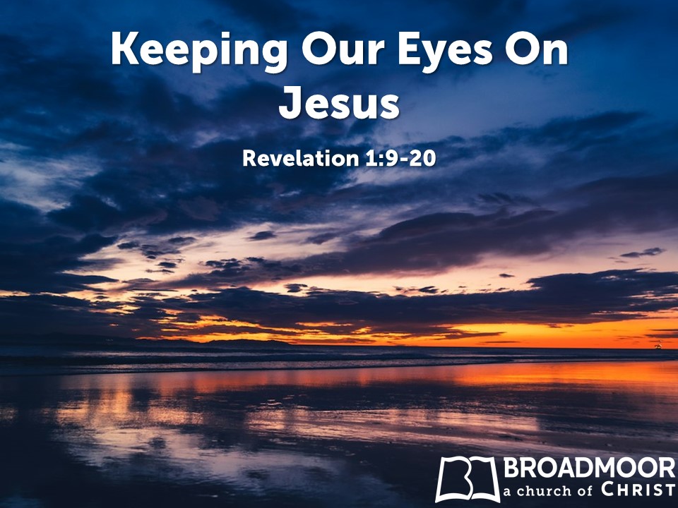 Keeping Our Eyes On Jesus