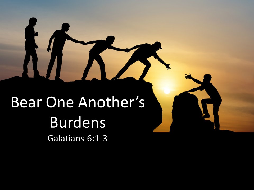 Bear One Another's Burdens