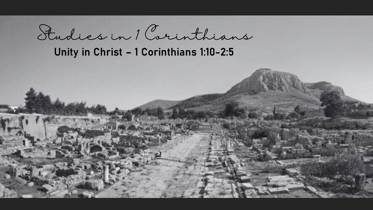 Unity In Christ: 1 Corinthians 1:10-2:5