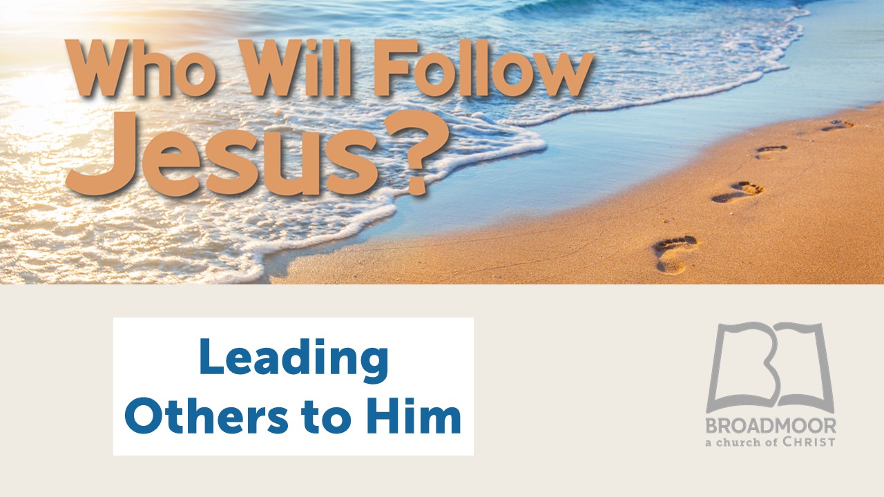 Leading Others to Him
